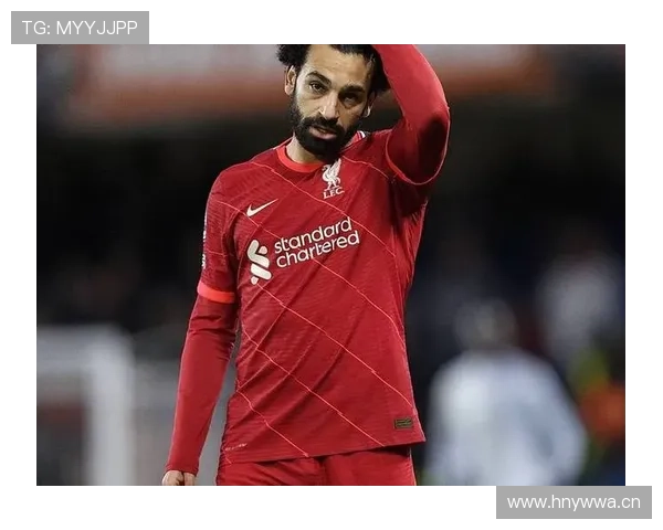 萨拉赫如何建立利物浦核心权威解析